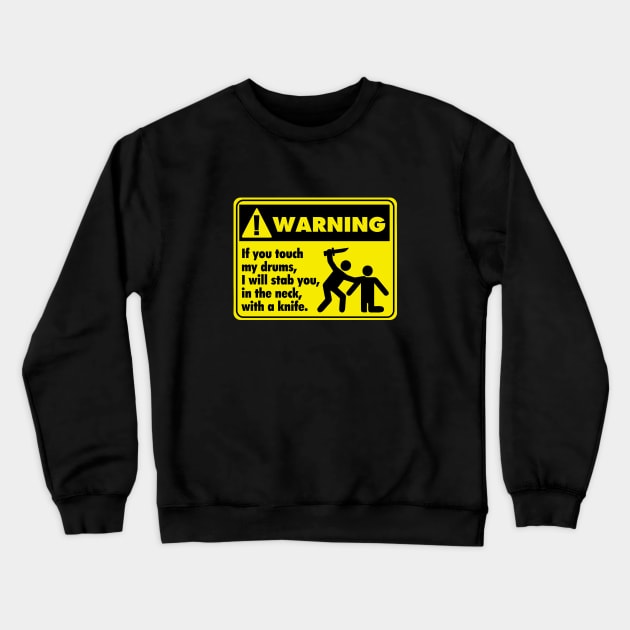 Drum Warning Crewneck Sweatshirt by drummingco